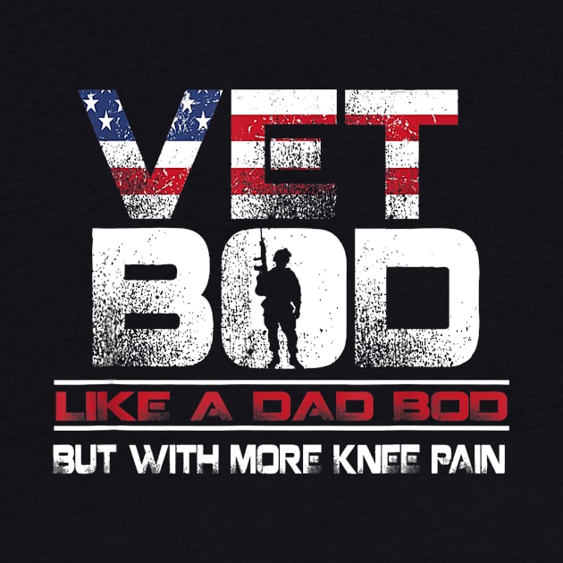 Vet Bod Like Dad Bod But With More Knee Pain by Fowlerbg